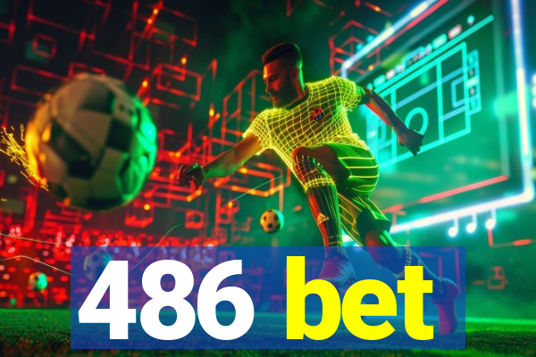 486 bet